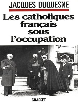 cover image of Les catholiques français sous l'occupation
